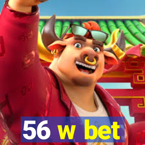 56 w bet